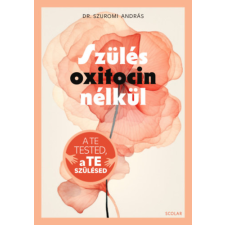 Dr. Szuromi András - Szülés oxitocin nélkül egyéb könyv