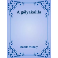 Dr. Tóth András János (magánkiadás) A Gólyakalifa egyéb e-könyv