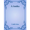 Dr. Tóth András János (magánkiadás) A Janika