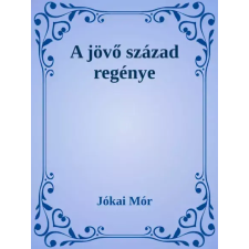 Dr. Tóth András János (magánkiadás) A jövő század regénye egyéb e-könyv