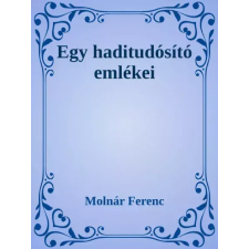 Dr. Tóth András János (magánkiadás) Egy haditudosító emlékiratai egyéb e-könyv
