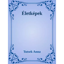 Dr. Tóth András János (magánkiadás) Életképek egyéb e-könyv