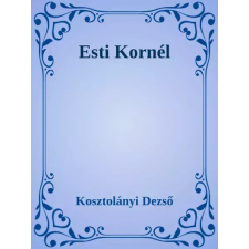 Dr. Tóth András János (magánkiadás) Esti Kornél - Esti Kornél kalandjai egyéb e-könyv