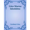 Dr. Tóth András János (magánkiadás) Göre Martsa lakodalma