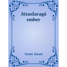 Dr. Tóth András János (magánkiadás) Jézusfaragó ember egyéb e-könyv