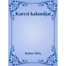 Dr. Tóth András János (magánkiadás) Karcsi kalandjai egyéb e-könyv