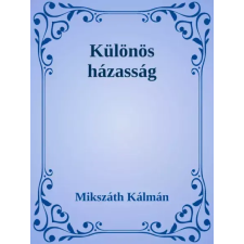 Dr. Tóth András János (magánkiadás) Különös házasság egyéb e-könyv