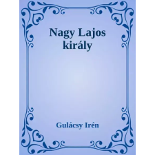 Dr. Tóth András János (magánkiadás) Nagy Lajos király egyéb e-könyv