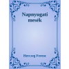 Dr. Tóth András János (magánkiadás) Napnyugati mesék
