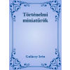 Dr. Tóth András János (magánkiadás) Történelmi miniatűrök