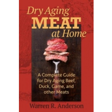  Dry Aging Meat at Home – Warren R Anderson idegen nyelvű könyv