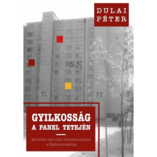 Dulai Péter Gyilkosság a panel tetején társadalom- és humántudomány
