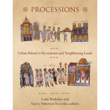 DUMBARTON OAKS RESEARCH PROCESSIONS | BRUBAKER LESLIE idegen nyelvű könyv