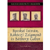 Duna International Kft Bocskai István, Rákóczi Zsigmond és Báthory Gábor - Magyar királyok és uralkodók 19. kötet