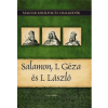 Duna International Kft Salamon, I. Géza és I. László - Magyar királyok és uralkodók 4. kötet