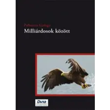 Duna International Könyvkiadó Palkovics György - Milliárdosok között regény