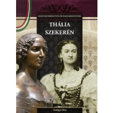 Duna International Könyvkiadó Thália szekerén - Magyar királynék és nagyasszonyok 14. művészet