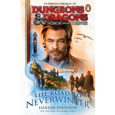  Dungeons & Dragons: Honor Among Thieves: The Road to Neverwinter – Jaleigh Johnson idegen nyelvű könyv