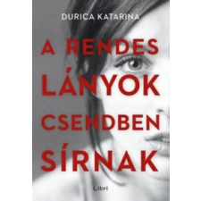Durica Katarina A rendes lányok csendben sírnak irodalom
