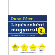 Durst Péter: Lépésenként Magyarul 1. idegen nyelvű könyv