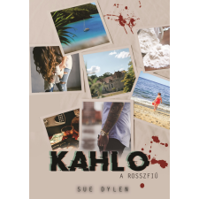Dylen, Sue Sue Dylen - Kahlo - A rosszfiú regény