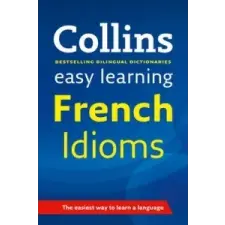  Easy Learning French Idioms – Collins Dictionaries idegen nyelvű könyv