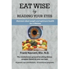  Eat Wise by Reading Your Eyes – Navratil,Frank,BSC. idegen nyelvű könyv