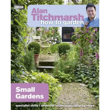 Ebury Publishing Alan Titchmarsh How to Garden: Small Gardens | Alan Titchmarsh egyéb könyv