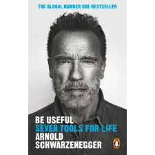 Ebury Publishing Be Useful | Arnold Schwarzenegger egyéb könyv