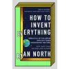 Ebury Publishing How to Invent Everything | Ryan North
