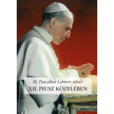 Ecclesia Kiadó XII. Piusz közelében - Pascalina nővér visszaemlékezései történelem