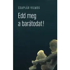  Edd meg a barátodat egyéb könyv
