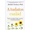 ÉDESVÍZ A tudatos család - Shefali Tsabary PhD