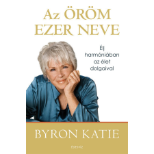 ÉDESVÍZ Katie Byron - Az öröm ezer neve - Élj harmóniában az élet dolgaival életmód, egészség