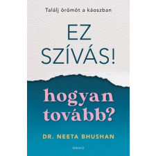 Édesvíz Kiadó Ez szívás - hogyan tovább? - Találj örömöt a káoszban életmód, egészség