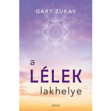Édesvíz Kiadó Gary Zukav - A lélek lakhelye ezoterika