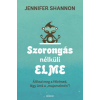 Édesvíz Kiadó Jennifer Shannom - Szorongás nélküli elme - Állítsd meg a félelmed, légy úrrá a "majomelmén"