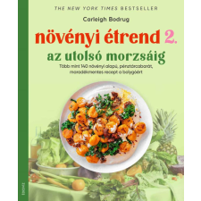 Édesvíz Kiadó Növényi étrend 2 - Az utolsó morzsáig életmód, egészség