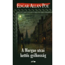 Edgar Allan Poe A MORGUE UTCAI KETTŐS GYILKOSSÁG regény