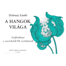 Editio Musica A hangok világa (Szolfézskönyv a zeneiskolák III. osztálya számára) antikvárium - használt könyv