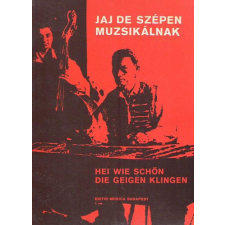 Editio Musica Jaj, de szépen muzsikálnak - Hei, wie schön die geigen klingen antikvárium - használt könyv