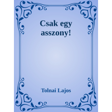 Efficenter Kft. Csak egy asszony! szépirodalom