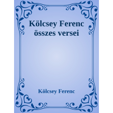 Efficenter Kft. Kölcsey Ferenc összes verse szépirodalom