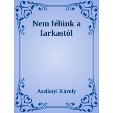 Efficenter Kft. Nem félünk a farkastól szépirodalom