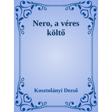 Efficenter Kft. Nero, a véres költő szépirodalom