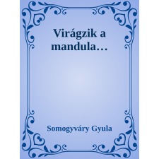 Efficenter Kft. Virágzik a mandula szépirodalom
