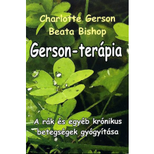 Egészségforrás Kiadó Gerson-terápia - A rák és egyéb krónikus betegségek gyógyítása életmód, egészség