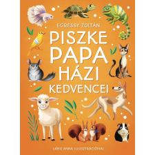 Egressy Zoltán - Piszke papa házi kedvencei egyéb könyv
