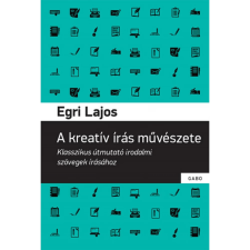  Egri Lajos - A kreatív írás művészete egyéb könyv
