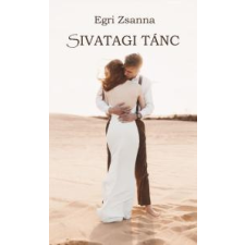 Egri Zsanna (magánkiadás) Sivatagi tánc regény